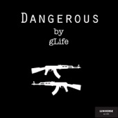 Glife - Dangerous