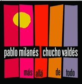 Antonio - Pablo Milanés & Chucho Valdés