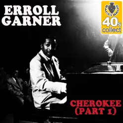 Cherokee (Part 1) (Remastered) - Single - Erroll Garner Cherokee (Part 1) (Remastered) - Single - Erroll Garner