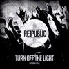 Reepublic - Turn Off the Light [feat. T-Elle]