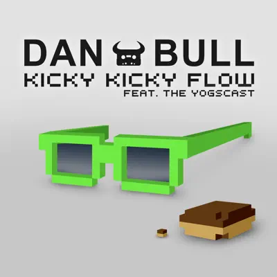 Kicky Kicky Flow (feat. The Yogscast) - Single - Dan Bull