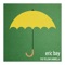 The Yellow Umbrella - Eric Bay lyrics