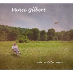 Vance Gilbert - Old White Men