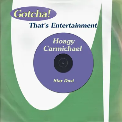 Star Dust (That's Entertainment) - Hoagy Carmichael Star Dust (That's Entertainment) - Hoagy Carmichael