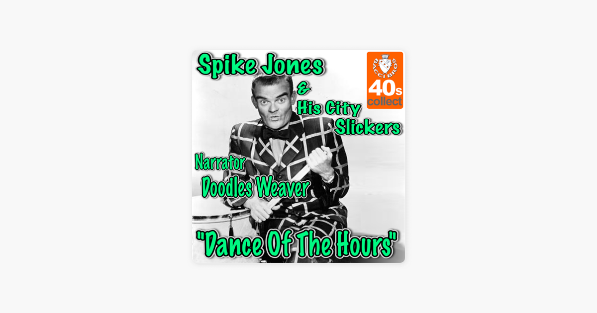 Dance Of The Hours Single By Spike Jones His City Slickers Doodles Weaver