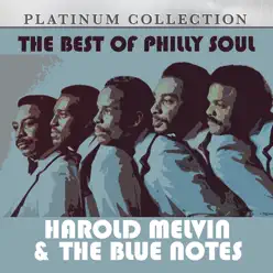 The Best of Philly Soul: Harold Melvin & the Blue Notes - Harold Melvin & The Blue Notes