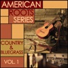 American Roots Series - Classic Country and Bluegrass, Vol. 1