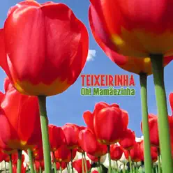 Oh! Mamãezinha - Single - Teixeirinha Oh! Mamãezinha - Single - Teixeirinha