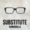 Substitute - Gunnarolla lyrics