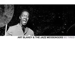 So Tired - Art Blakey So Tired - Art Blakey