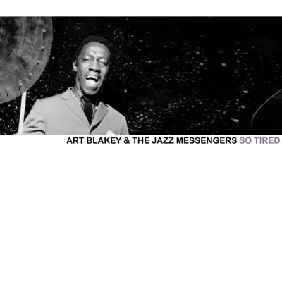 So Tired - Art Blakey