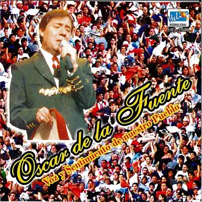 Voz y Sentimiento de Nuestro Pueblo - Oscar de la Fuente Voz y Sentimiento de Nuestro Pueblo - Oscar de la Fuente
