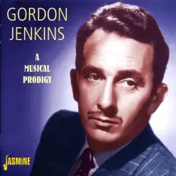 A Musical Prodigy - Gordon Jenkins A Musical Prodigy - Gordon Jenkins