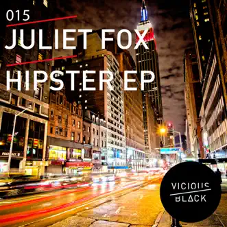 Hipster Ep - Single by Juliet Fox album reviews, ratings, credits