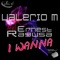 I Wanna (Tony La Rocca Afro Dub Mix) - Valerio M & Ernest Ragusa lyrics