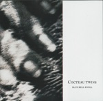 A Kissed Out Red Floatboat by Cocteau Twins