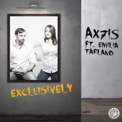 Exclusively (feat. Emilia Tarland) [Remixes] by Ax7is album reviews, ratings, credits