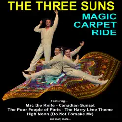 Magic Carpet Ride - The Three Suns Magic Carpet Ride - The Three Suns