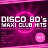 Disco 80's Maxi Club Hits, Vol. 1 (Remixes & Rarities)
