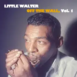 Off the Wall, Vol. 1 - Little Walter