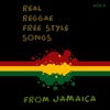 Real Reggae Free Style Songs From Jamaica Vol.1