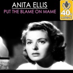 Anita Ellis - Put the Blame On Mame (Remastered)