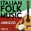 Italian Folk Music: Abruzzo, Vol. 2