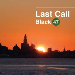 Last Call - Black 47 Last Call - Black 47
