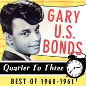 Gary U.S. Bonds - Quarter to Three