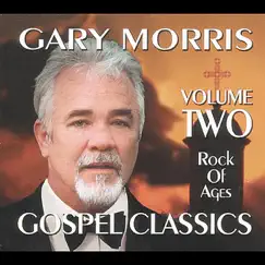 Gospel Classics, Vol. 2 (Rock of Ages) by Gary Morris album reviews, ratings, credits