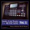 Gospel Click Tracks for Musicians Vol. 1 album lyrics, reviews, download