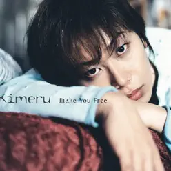 Make You Free(アニメ「テニスの王子様」) - Kimeru Make You Free(アニメ「テニスの王子様」) - Kimeru
