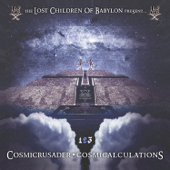 The Lost Children of Babylon Present... Cosmicrusader: Cosmicalculations, Pt. 2 - Cosmic Crusader