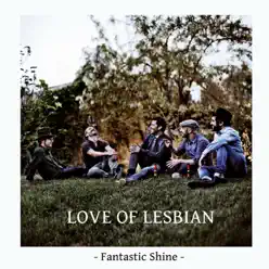 Fantastic Shine - Single - Love Of Lesbian