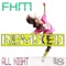 All Night (Xantra Remix) - FHM lyrics