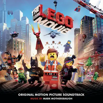The LEGO® Movie (Original Motion Picture Soundtrack) - Mark Mothersbaugh The LEGO® Movie (Original Motion Picture Soundtrack) - Mark Mothersbaugh