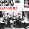 Feather Bed (Remastered) - Cannon's Jug Stompers lyrics