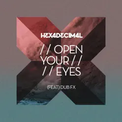 Open Your Eyes - Dub FX Open Your Eyes - Dub FX