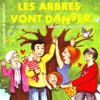 Les arbres vont danser (14 Chants pour la famille et les enfants)