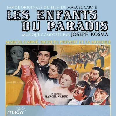 Les enfants du paradis (Marcel Carné, Jacques Prévert et la musique) - Joseph Kosma
