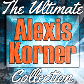 Alexis Korner: The Ultimate Collection (Live) - Alexis Korner