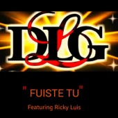 DLG - Fuiste Tu (feat. Ricky Luis)