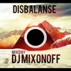 DJ Mixonoff - Disbalanse