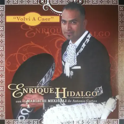 Volví a Caer - Enrique Hidalgo
