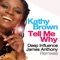 Tell Me Why (James Anthony Big Room Mix) - Kathy Brown lyrics
