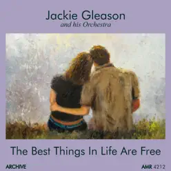 The Best Things in Life Are Free - Jackie Gleason