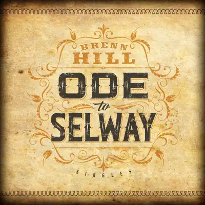 Ode To Selway Single - Brenn Hill