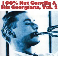 100% Nat Gonella & His Georgians, Vol. 2 - Nat Gonella & His Georgians 100% Nat Gonella & His Georgians, Vol. 2 - Nat Gonella & His Georgians
