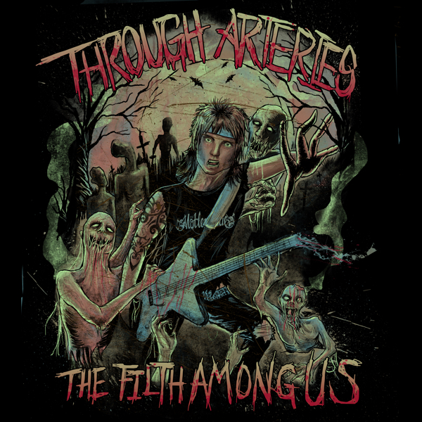 Through Arteries - The Filth Among Us [single] (2013)