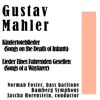 Gustav Mahler" Kindertoteblieder (Songs on the Death of Infants) / Lieder Eines Fahrenden Gesellen (Songs of a Wayfarer) album lyrics, reviews, download